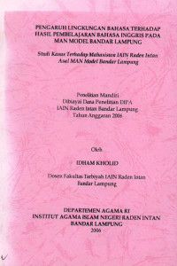 Pengaruh lingkungan bahasa terhadap hasil pembelajaran bahasa Inggris pada MAN Model Bandar Lampung : Studi kasus terhadap mahasiswa IAIN Raden Intan asal MAN Model Bandar Lampung