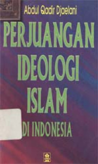 Perjuangan ideologi Islam di Indonesia