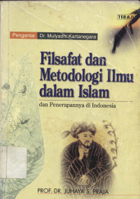 Filsafat dan Metodologi Ilmu Dalam Islam: dan Penerapanya di Indonesia