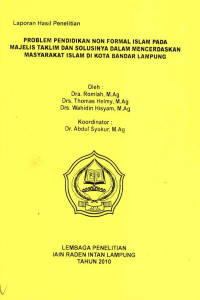 Problem pendidikan non formal Islam pada majelis taklim dan solusinya dalam mencerdaskan masyarakat Islam di kota Bandar Lampung