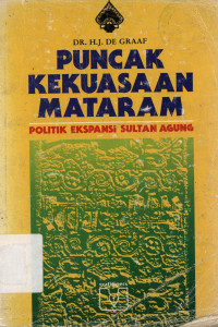 Puncak kekuasaan Mataram : Politik ekspansi Sultan Agung