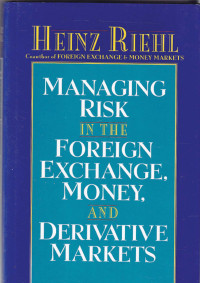Managing risk in the foreign exchange, money and derivative markets