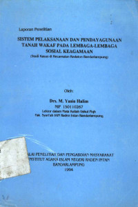 Sistem pelaksanaan dan pendayagunaan tanah wakaf pada lembaga-lembaga sosial keagamaan : Studi kasus di kecamatan Kedaton Bandar Lampung