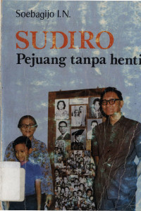 Sudiro : Perjuangan tanpa henti