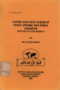 Tafsir ayat-ayat al Qur`an surat annaba` dan surat an nazi`at (manusia di alam akhirat)