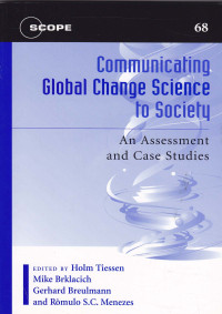 Communicating global change science to society : An Assessment and case studies