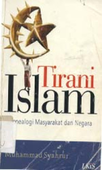 Tirani Islam: Genealogi masyarakat dan negara