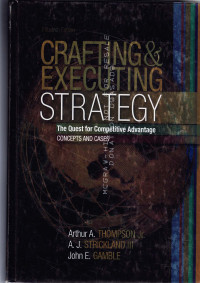 Crafting and Executing Strategy : The quest for competitive advantage ; Concepts and cases