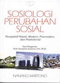 Sosiologi perubahan sosial : perspekti klasik, modern, posmodern, dan poskolonial