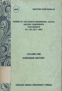 Papers of the hourth Indonesian-dutch history confrence Yogyakarta 24-29 July 1983 vol.one agrarian history