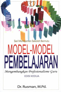 Model-Model Pembelajaran : Mengembangkan Professionalisme Guru