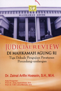 Judicial Review di Mahkamah Agung RI : Tiga Dekade Pengujian Peraturan Perundang-undangan