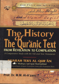Sejarah teks Al Qur`an : Dari wahyu sampai kompilasi, kajian prbandingan dengan perjanjian lama dan perjanjian baru