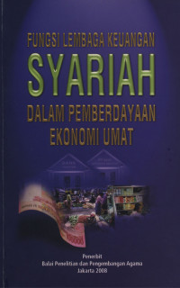 Fungsi Lembaga Keuangan Syariah dalam pemberdayaan ekonomi umat