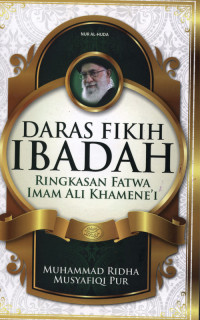 Daras Fikih Ibadah : Ringkasan fatwa Imam Ali Khamene'i