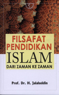 Filsafat Pendidikan Islam : Dari Zaman Ke Zaman