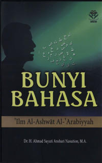 Bunyi Bahasa : 'ilm Al-Ashwat Al-'Arabiyyah