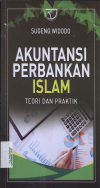 Akuntansi Perbankan Islam : Teori dan Praktek