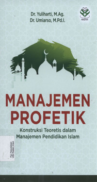 Manajemen Profetik : Konstruksi Teoretis dalam Manajemen Pendidikan Islam