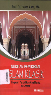 Image of Nukilan Pemikiran Islam Klasik : Gagasan Pendidikan Abu Hamid Al-Ghazali