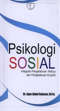Psikologi Sosial : Intergrasi pengetahuan wahyu dan pengetahuan empirik