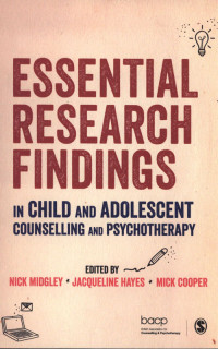 Essential Research Findings : In Child and Adolescent Counselling and Psychotherapy
