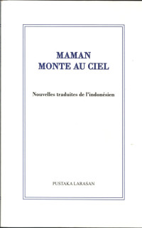 Image of Maman Monte Au Ciel : Nouvelles Traduites De I'indonesien