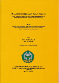 Analisis pengelolaan zakat profesi (studi komparasi pada BAZNAS Provinsi Lampung dan LAZIS Dewan Dak'wah Islamiyah Indonesia Provinsi Lampung)