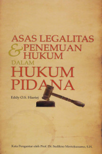 Asas Legalitas & Penemuan Hukum dalam Hukum Pidana.