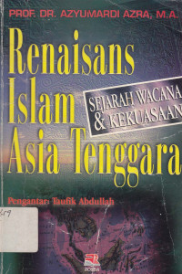 Renaisans Islam Asia Tenggara : Sejarah wacana dan kekuasaan