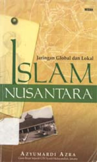 Islam nusantara: Jaringan global dan lokal