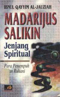 Madarijus salikin: Jenjang spiritual para penempuh jalan ruhani jil. 1