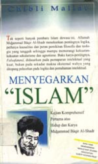 Menyegarkan Islam : Kajian komprehensif pertama atas hidup dan karya muhammad Bagir al-shadr