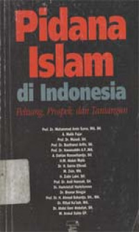 Pidana Islam di Indonesia : Peluang, prospek, dan tantangan