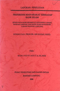 Preferensi masyarakat terhadap bank Islam : Studi pada Bank Muamalat Indonesia Cabnag Bandar Lampung dan Bank Syari'ah Mandiri Cabang Bandar Lampung