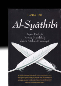 Al - Syathibi : Aspek teologis konsep mashlahah dalam kitab al muwafaqat